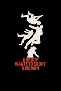 Nobody Wants to Shoot a Woman
