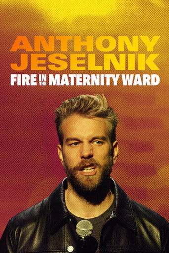 Watch Anthony Jeselnik: Fire in the Maternity Ward 2019 poster