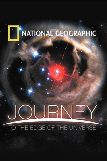 Watch National Geographic: Journey to the Edge of the Universe 2008 poster