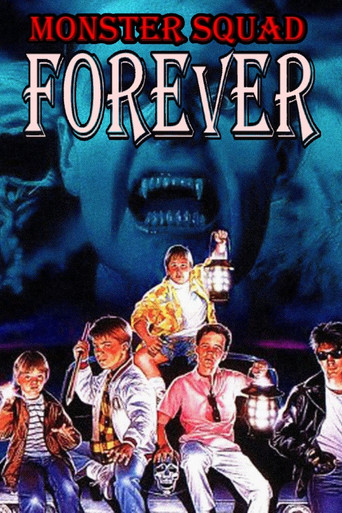 Watch Monster Squad Forever! 2007 poster