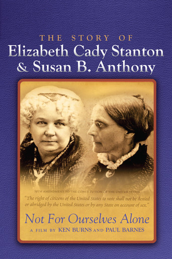 Watch Not for Ourselves Alone: The Story of Elizabeth Cady Stanton & Susan B. Anthony 1999 poster