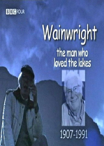 Watch Wainwright: The Man Who Loved The Lakes 2007 poster