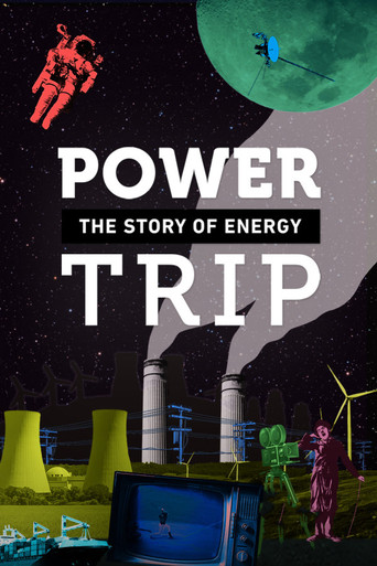 Watch Power Trip: The Story of Energy 2020 poster
