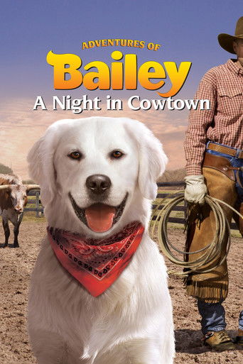 Watch Adventures of Bailey: A Night in Cowtown 2013 poster