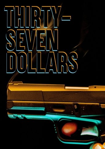 Watch Thirty Seven Dollars 2025 poster