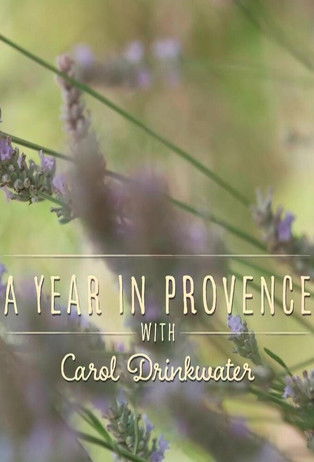 Watch A Year In Provence with Carol Drinkwater 2021 poster