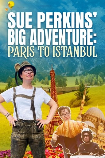 Watch Sue Perkins' Big Adventure: Paris to Istanbul 2024 poster