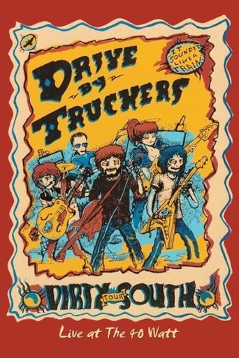 Watch Drive-By Truckers: The Dirty South - Live at the 40-Watt 2005 poster