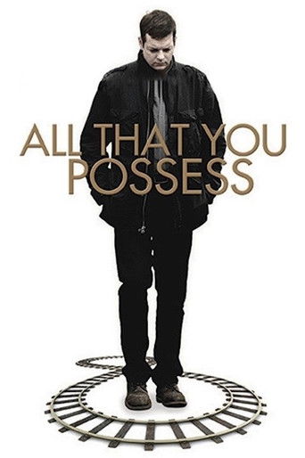 Watch All That You Possess 2012 poster