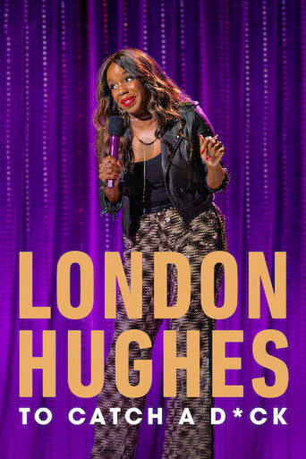 Watch London Hughes: To Catch A D*ck 2020 poster