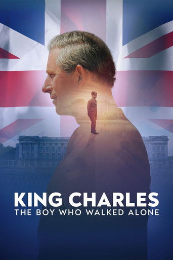 Watch King Charles: The Boy Who Walked Alone 2023 poster