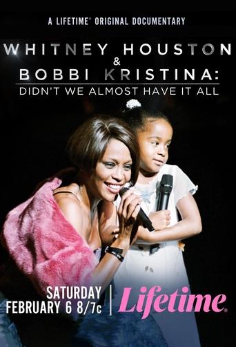 Watch Whitney Houston & Bobbi Kristina: Didn't We Almost Have It All 2021 poster