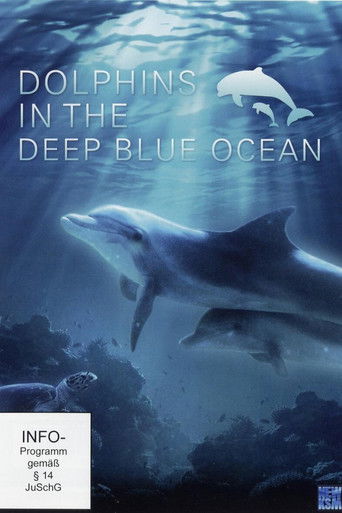 Watch Dolphins in the Deep Blue Ocean 2009 poster