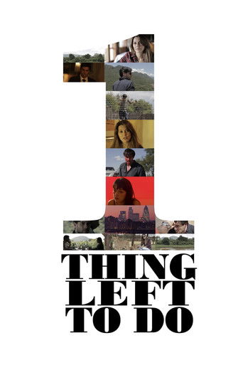 Watch One Thing Left To Do 2017 poster