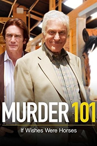 Watch Murder 101: If Wishes Were Horses 2007 poster