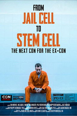 Watch From Jail Cell to Stem Cell: the Next Con for the Ex-Con 2020 poster