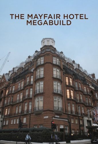Watch The Mayfair Hotel Megabuild 2023 poster