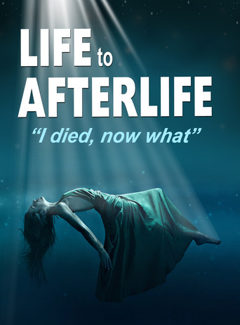 Watch Life to AfterLife: I Died, Now What 2019 poster