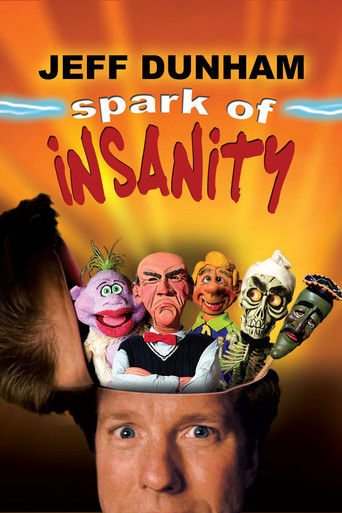 Watch Jeff Dunham: Spark of Insanity 2007 poster