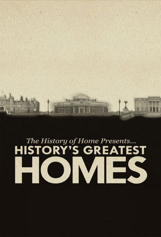 Watch The History of Home Presents... History's Greatest Homes 2020 poster