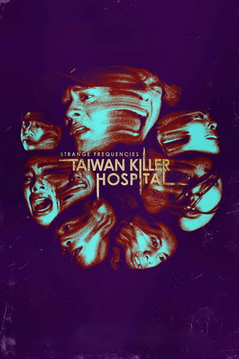 Watch Strange Frequencies: Taiwan Killer Hospital 2024 poster