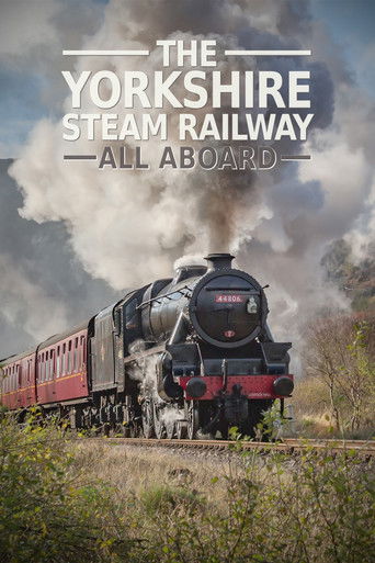 Watch The Yorkshire Steam Railway: All Aboard 2018 poster