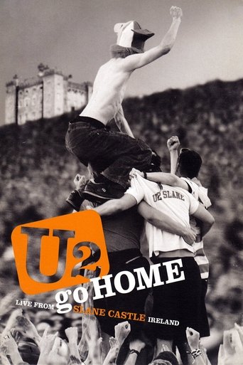 Watch U2 Go Home: Live from Slane Castle, Ireland 2003 poster