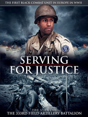 Watch Serving For Justice The Story Of The 333Rd Field Artillery Battalion 2020 poster