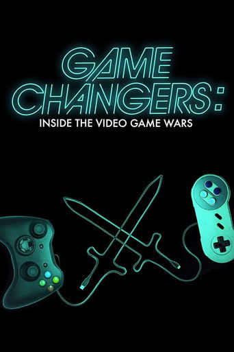 Watch Game Changers: Inside the Video Game Wars 2019 poster