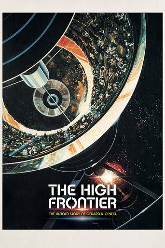 Watch The High Frontier: The Untold Story of Gerard K. O'Neill 2021 poster