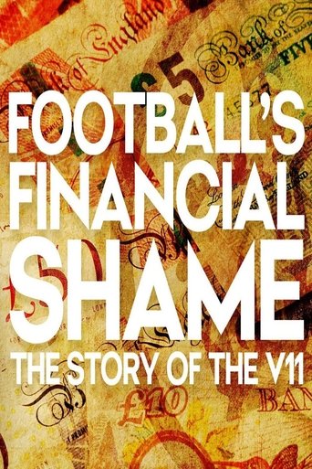 Watch Football's Financial Shame: The Story of the V11 2025 poster