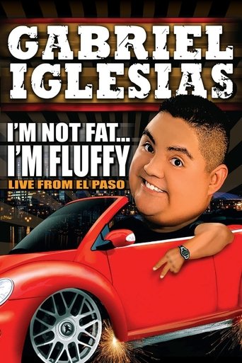 Watch Gabriel Iglesias: I'm Not Fat... I'm Fluffy 2009 poster