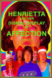 Watch Henrietta and Her Dismal Display of Affection 2020 poster