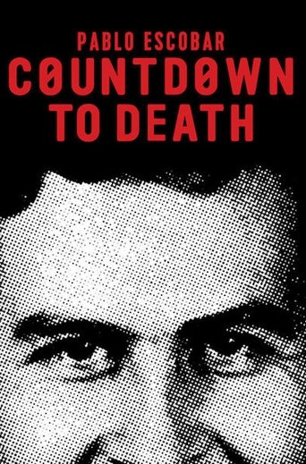 Watch Pablo Escobar: Countdown to Death 2017 poster
