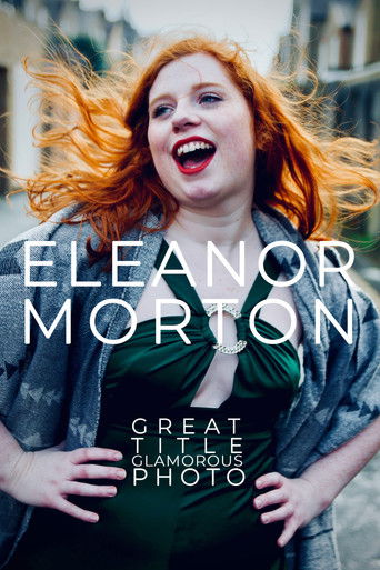 Watch Eleanor Morton: Great Title, Glamorous Photo 2019 poster