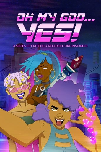 Watch Oh My God... Yes! A Series of Extremely Relatable Circumstances 2025 poster