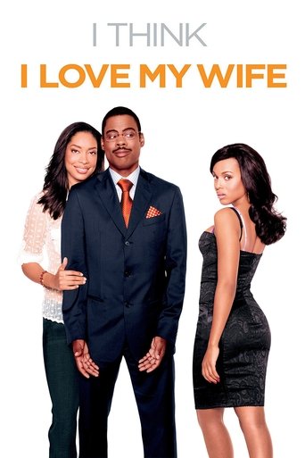 Watch I Think I Love My Wife 2007 poster