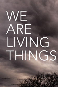 Watch We Are Living Things 2021 poster