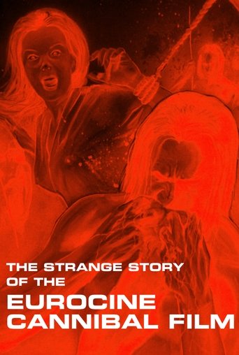 Watch The Strange Story of the Eurocine Cannibal Film 2019 poster