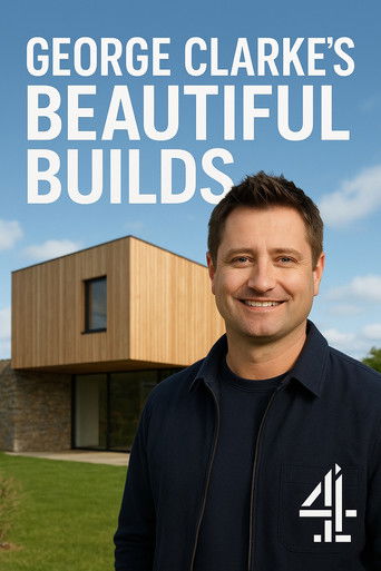 Watch George Clarke’s Beautiful Builds 2025 poster