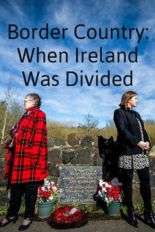 Watch Border Country: When Ireland Was Divided 2019 poster