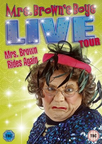 Watch Mrs. Brown's Boys Live Tour: Mrs. Brown Rides Again 2013 poster