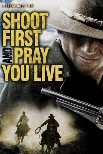 Watch Shoot First And Pray You Live 2008 poster