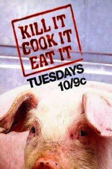 Watch Kill it, Cook it, Eat it 2007 poster