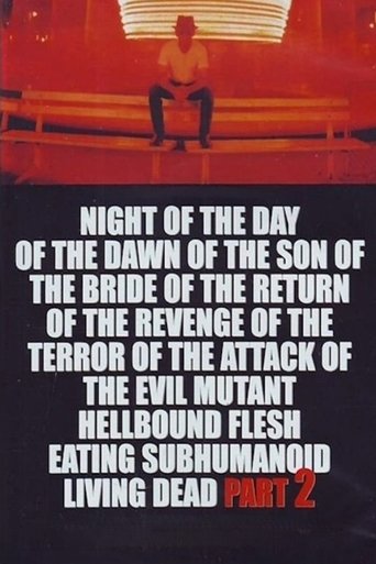 Watch Night of the Day of the Dawn of the Son of the Bride of the Return of the Revenge of the Terror of the Attack of the Evil, Mutant, Alien, Flesh Eating, Hellbound, Zombified Living Dead Part 2 1991 poster