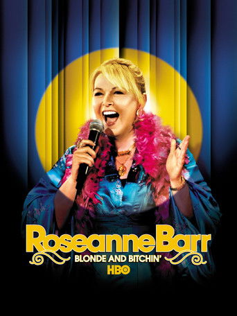 Watch Roseanne Barr: Blonde and Bitchin' 2006 poster
