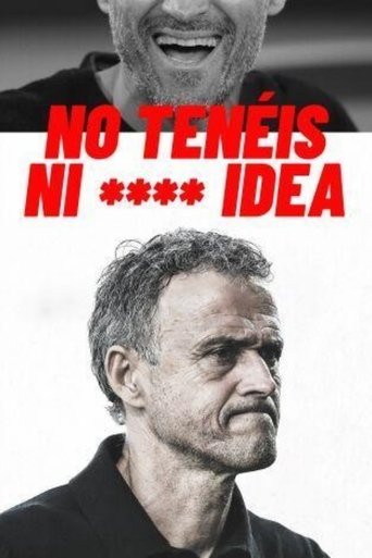 Watch Luis Enrique: You Have No F****** Idea 2024 poster