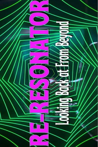 Watch Re-Resonator: Looking Back at From Beyond 2023 poster