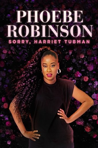 Watch Phoebe Robinson: Sorry, Harriet Tubman 2021 poster