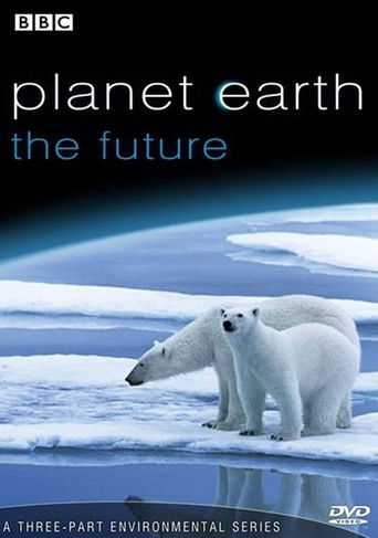 Watch Planet Earth: The Future 2006 poster